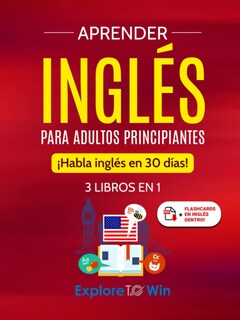 Foto 1 | Foto 1 | Aprender Inglés Para Adultos Principiantes: 3 Libros En 1: ¡habla Inglés En 30 Días! (spanish Edition) - Venta Internacional.