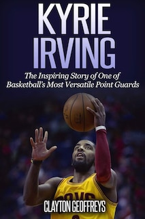 Foto 1 | Foto 1 | Kyrie Irving: La Inspiradora Historia De Uno De Los Armadores Más Versátiles Del Baloncesto (libros - Venta Internacional.