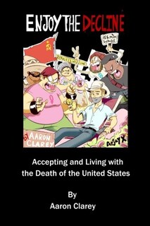 Foto 1 | Foto 1 | Libro Enjoy The Decline: Aceptar Y Vivir Con La Muerte De Los Estados Unidos - Venta Internacional.