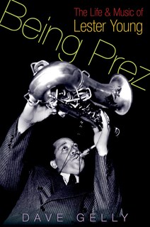 Foto 1 | Foto 1 | Libro Being Prez: La Vida Y La Música De Lester Young - Venta Internacional.