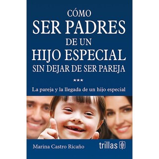 Foto 1 | Foto 1 | Cómo Ser Padres De Un Hijo Especial Sin Dejar De Ser Pareja