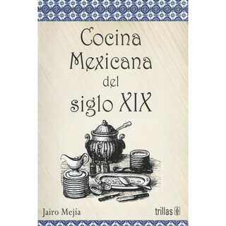 Foto 1 | Foto 1 | Cocina Mexicana Del Siglo Xix