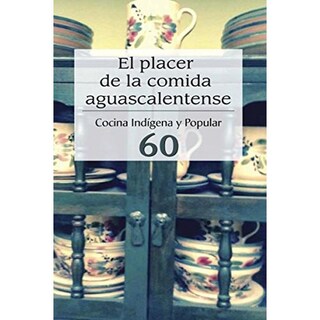 Foto 1 | Foto 1 | Placer De La Comida Aguascaltence Cocina Indigena Y Popular 60
