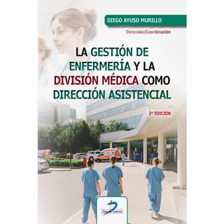 Foto 1 | Foto 1 | La Gestión De Enfermería Y La División Médica Como Dirección Asistencial