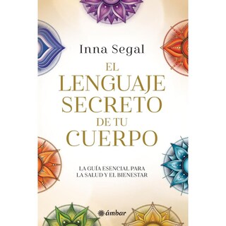 Foto 1 | Foto 1 | El Lenguaje Secreto De Tu Cuerpo. La Guía Esencial Para La Salud Y El Bienestar