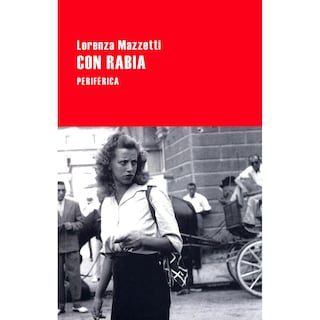 Foto 1 | Foto 1 | Libro Con Rabia Autor Lorenza Mazzeti