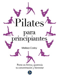 Foto 1 | Foto 1 | Pilates Para Principiantes. Ponte En Forma Y Potencia Tu Concentración Y Bienestar
