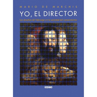 Foto 1 | Foto 1 | Libro Yo el Director los Desafíos del Liderazgo en la Sociedad del Conocimiento