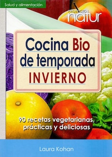Foto 1 | Foto 1 | Cocina Bio De Temporada Invierno. 90 Recetas Vegetarianas Prácticas Y Deliciosas