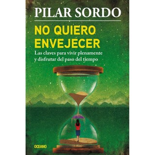 Foto 1 | Foto 1 | Libro No Quiero Envejecer. Las Claves Para Vivir Plenamente Y Disfrutar Del Paso Del Tiempo