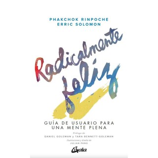 Foto 1 | Foto 1 | Libro Radicalmente Feliz, guía de usuario para una mente plena, de Phakchok Rinpoche. Editorial Gaia