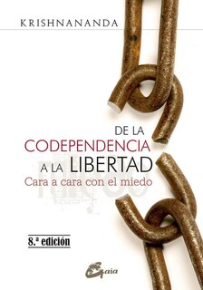 Foto 1 | Foto 1 | De La Codependencia A La Libertad. Cara A Cara Con El Miedo (nueva Edición)