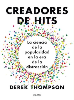 Foto 1 | Foto 1 | Creadores De Hits. La Ciencia De La Popularidad En La Era De La Distracción
