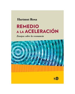 Foto 1 | Foto 1 | Remedio A La Aceleración. Ensayos Sobre La Resonancia