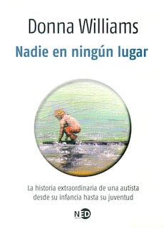 Foto 1 | Foto 1 | Nadie En Ningún Lugar. La Historia Extraordinaria De Una Autista Desde Su Infancia Hasta Su Juventud