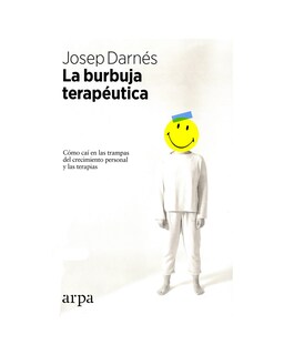 Foto 1 | Foto 1 | La Burbuja Terapéutica. Cómo Caí En Las Trampas Del Crecimiento Personal Y Las Terapias