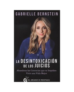 Foto 1 | Foto 1 | La Desintoxicación De Los Juicios. Abandona Las Creencias Que Te Impiden Vivir Una Vida Mejor