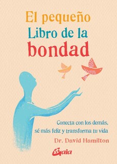 Foto 1 | Foto 1 | Pequeño Libro De La Bondad, El. Conecta Con Los Demás, Sé Más Feliz Y Transforma Tu Vida