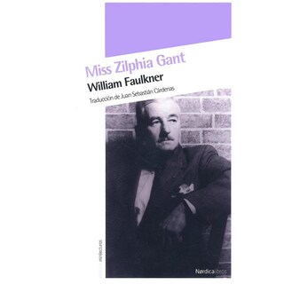 Foto 1 | Foto 1 | Libro Miss Zilphia Gant Autor William Faulkner