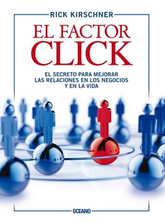 Foto 1 | Foto 1 | Factor Click, El. El Secreto Para Mejorar Las Relaciones En Los Negocios Y En La Vida