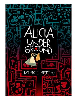 Foto 1 | Foto 1 | Alicia Underground, Editorial Alfaguara, Autor Patricio Betteo.