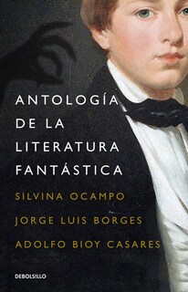 Foto 1 | Foto 1 | Libro Antología de la Literatura Fantástica Editorial Debolsillo Adolfo Bioy Casares Silvina Ocampo Jorge Luis Borges