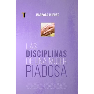Foto 1 | Foto 1 | Libro Las Disciplinas De Una Mujer Piadosa Nueva Edición