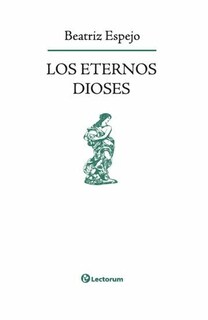 Foto 1 | Foto 1 | Libro Los Eternos Dioses Autor Beatriz Espejo