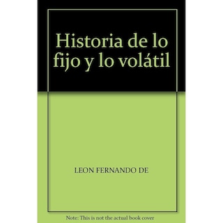 Foto 1 | Foto 1 | Historia De Lo Fijo Y Lo Volátil