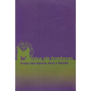 Foto 1 | Foto 1 | Música Sin Fronteras. Ensayos Sobre Migración, Música E Identidad