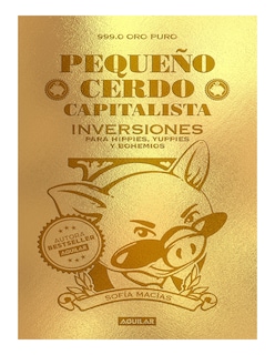 Foto 1 | Foto 1 | Libro Pequeño Cerdo Capitalista Inversiones Editorial Aguilar Autor Sofía Macías