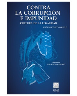Foto 1 | Foto 1 | Libro Contra la Corrupción e Impunidad- Editorial Porrúa - Jesús Martínez Garnelo