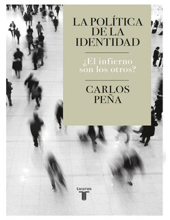 Foto 1 | Foto 1 | Libro La Política De La Identidad Editorial Taurus Autor Carlos Peña