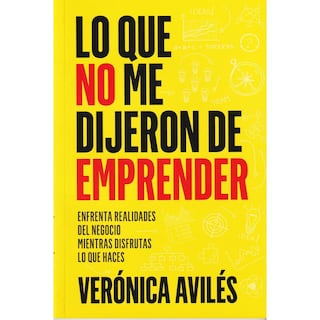 Foto 1 | Foto 1 | Lo que no me Dijeron de Emprender: Enfrenta Realidades del Negocio Mientras Disfrutas lo que Haces
