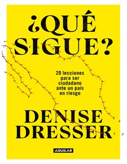 Foto 1 | Foto 1 | Libro ¿qué Sigue? Editorial Aguilar Autor Denise Dresser