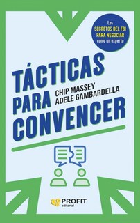 Foto 1 | Foto 1 | Tácticas Para Convencer - Aprender A Negociar Y Persuadir Chip Massey Y Adele Gambardella Profit Tapa Blanda