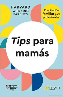 Foto 1 | Foto 1 | Tips Para Mamás - Conciliación Familiar Para Profesionales Harvard Working Parents Profit Tapa Blanda