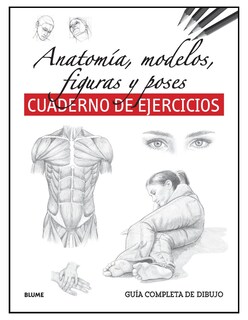 Foto 1 | Foto 1 | Guía Completa Dibujo. Anatomía, Modelos, Figuras Y Poses. Cuaderno De Ejercicios Varios Autores Blume Tapa Blanda