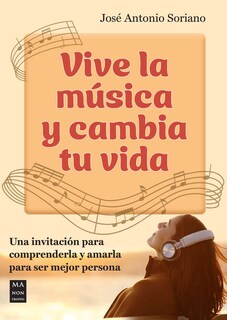 Foto 1 | Foto 1 | Vive La Música Y Cambia Tu Vida Jose Antonio Soriano Ma Non Troppo Tapa Blanda