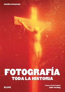 Foto 1 | Foto 1 | Fotografia. Toda La Historia (2023) Juliet Hacking Y David Campany Blume Tapa Blanda