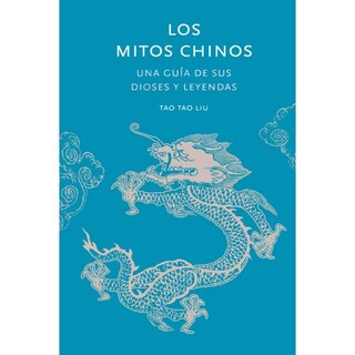 Foto 1 | Foto 1 | Los Mitos Chinos. Una Guía De Sus Dioses Y Leyendas