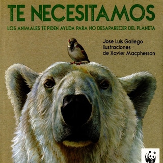 Foto 1 | Foto 1 | Te Necesitamos. Los Animales Piden Ayuda Para No Desaparecer Del Planeta