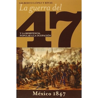 Foto 1 | Foto 1 | La Guerra Del 47 Y La Resistencia Popular A La Ocupación