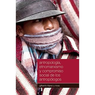 Foto 1 | Foto 1 | Antropología, Etnomarxismo Y Compromiso Social De Los Antropólogos