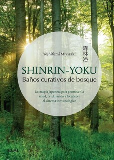 Foto 1 | Foto 1 | Shinrin Yoku. Banos Curativos De Bosque Mayazaki Yoshifumi Blume Pasta Dura