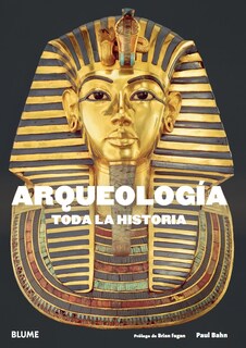 Foto 1 | Foto 1 | Arqueologia. Toda La Historia Paul Bahn Blume Tapa Blanda