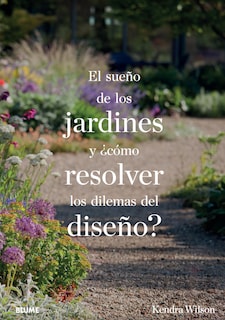 Foto 1 | Foto 1 | El Sueño De Jardines Y ¿como Resolver El Dilema? Kendra Wilson Blume Tapa Blanda
