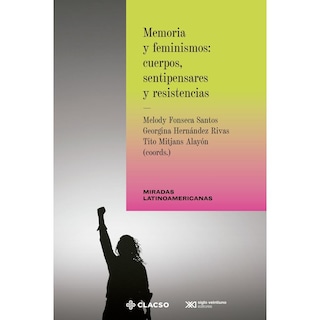 Foto 1 | Foto 1 | Memoria Y Feminismos: Cuerpos, Sentipensares Y Resistencias