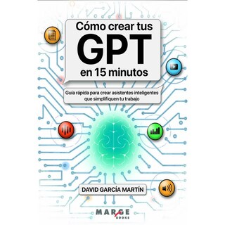 Foto 1 | Foto 1 | Cómo Crear Tus Gpt En 15 Minutos