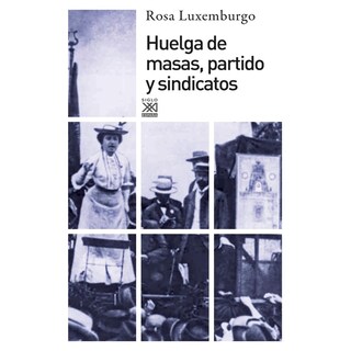Foto 1 | Foto 1 | Huelga De Masas, Partido Y Sindicatos